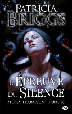 Mercy Thompson, tome 10 : L'preuve du silence par Patricia Briggs