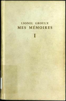 Mes mmoires, tome 1 : 1878 - 1920 par Lionel Groulx