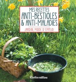 Mes recettes anti-bestioles & anti-maladies par Michel Beauvais