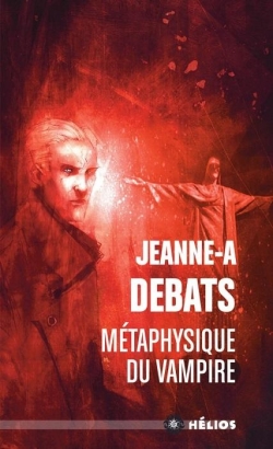 Mtaphysique du vampire par Jeanne-A. Debats