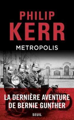 Bernie Gunther, tome 14 : Metropolis par Philip Kerr