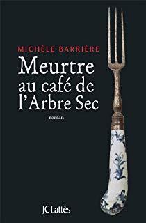 Meurtre au caf de l'Arbre-Sec par Michle Barrire