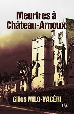 Meurtres  Chteau-Arnoux, tome 1 : Automne sanglant par Gilles Milo-Vacri