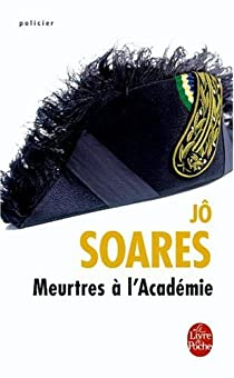 Meurtres  l'Acadmie par J Soares