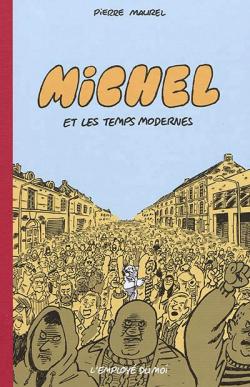 Michel et les temps modernes par Pierre Maurel
