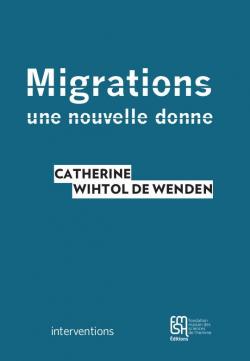 Migrations, une nouvelle donne par Catherine Wihtol de Wenden