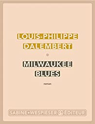 Milwaukee blues par Louis-Philippe Dalembert
