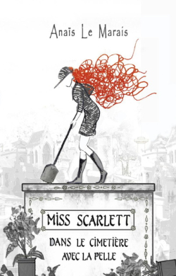 Miss Scarlett dans le cimetire avec la pelle par Anas Le Marais