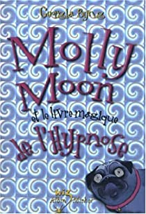 Molly Moon , tome 1 : Molly Moon et le livre magique de l'hypnose par Georgia Byng