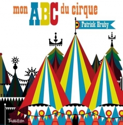 Mon ABC du cirque par Patrick Hruby