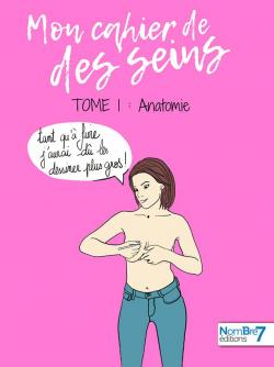Mon cahier de des Seins - Anatomie par Marine Le Mercier
