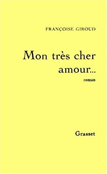 Mon trs cher amour par Franoise Giroud