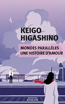 Mondes parallles, une histoire d'amour par Keigo Higashino