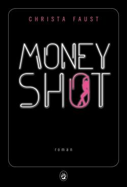 Money shot par Christa Faust