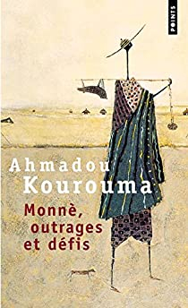 Monn, outrages et dfis par Ahmadou Kourouma