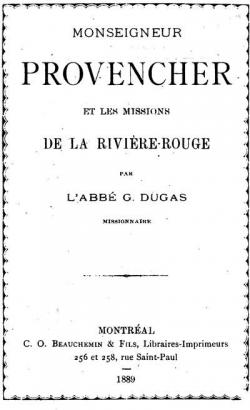 Monseigneur Provencher et les missions de la Rivire-Rouge par Georges Dugas