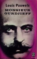 Monsieur Gurdjieff : documents, tmoignages, textes et commentaires sur une socit initiatique contemporaine par Pauwels