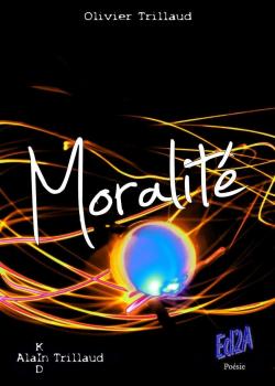 Moralit (Troisime opus de la trilogie potique) par Olivier Trillaud