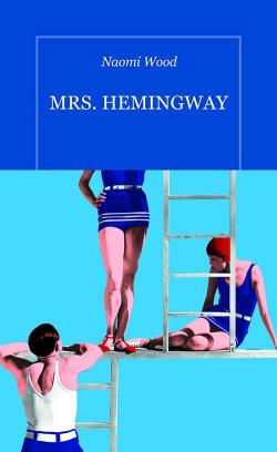 Mrs. Hemingway par Naomi Wood