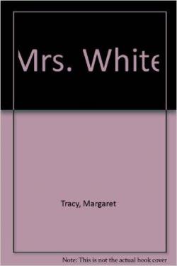 Mrs. White par Margaret Tracy