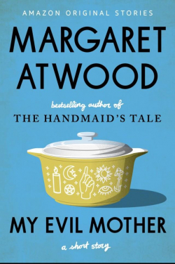 My Evil Mother par Margaret Atwood