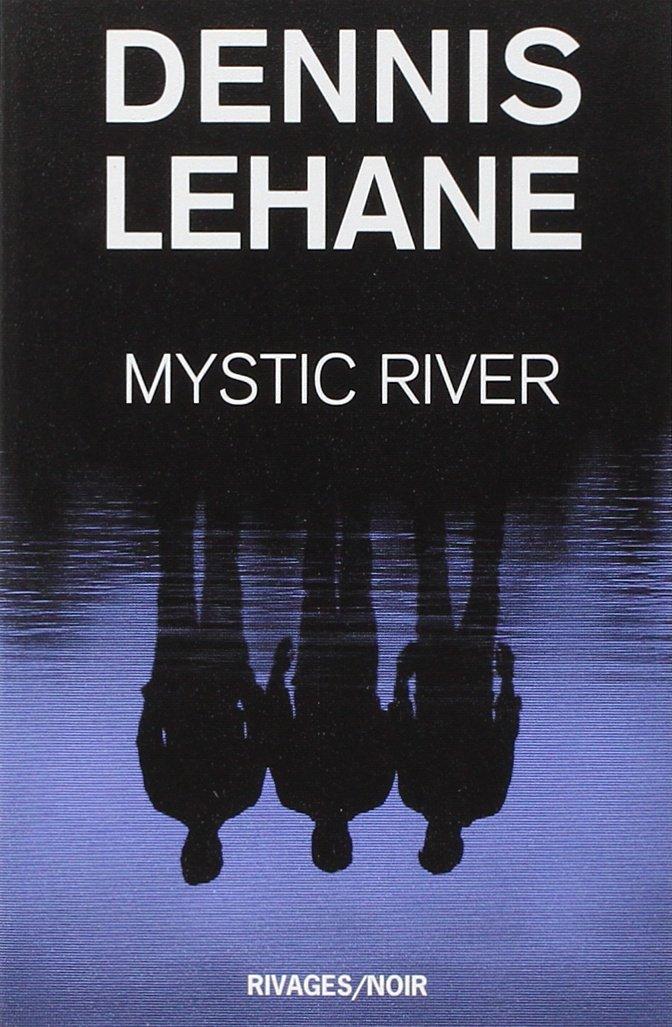Mystic River par Dennis Lehane