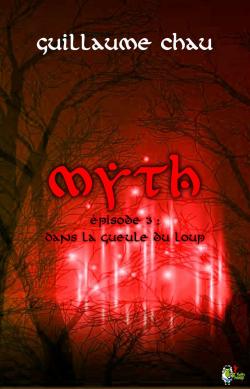 Myth, tome 3 : Dans la gueule du loup par Guillaume Chau