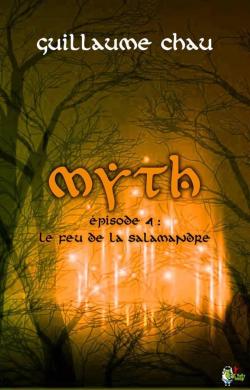 Myth, tome 4 : Le feu de la Salamandre par Guillaume Chau