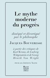 Le mythe moderne du progrs par Jacques Bouveresse