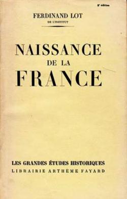 Naissance de la France. par Ferdinand Lot
