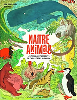 Natre animal :Les fascinants secrets de familles des animaux par Marie Caudry