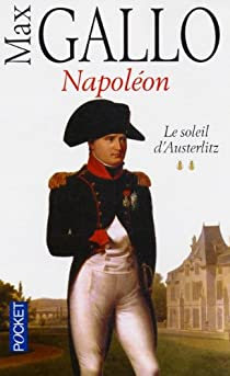 Napolon, tome 2 : Le soleil d'Austerlitz par Max Gallo
