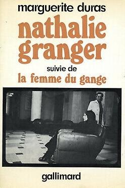 Nathalie Granger  - La femme du Gange par Marguerite Duras