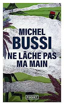 Ne lche pas ma main par Michel Bussi