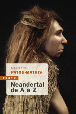 Neandertal de A  Z par Marylne Patou-Mathis
