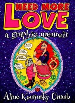 Need more love  'a graphic memoir' par Aline Kominsky Crumb