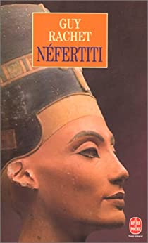 Nfertiti - Reine Du Nil par Guy Rachet
