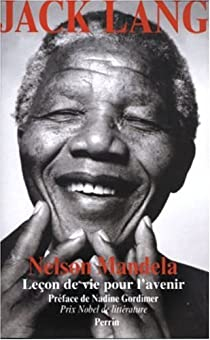 Nelson Mandela : Leon de vie pour l'avenir par Jack Lang