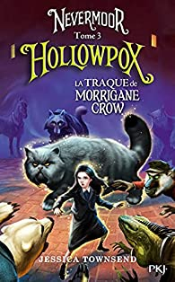 Nevermoor, tome 3 : Hollowpox par Jessica Townsend