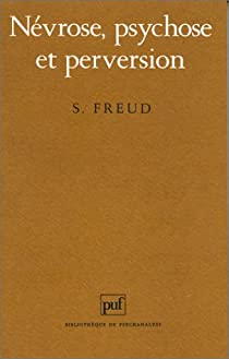 Nvrose, psychose et perversion par Sigmund Freud