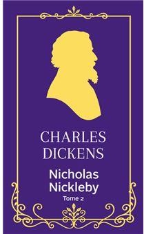 Nicholas Nickleby, tome 2 par Charles Dickens