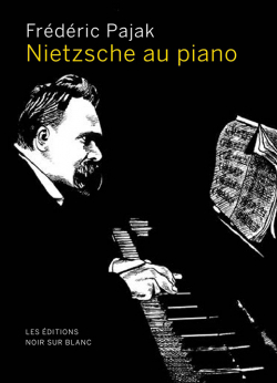 Nietzsche au piano par Frdric Pajak