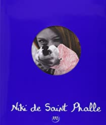 Niki de Saint Phalle : Catalogue 09/14 par Runion des Muses nationaux