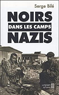 Noirs dans les camps nazis par Serge Bil