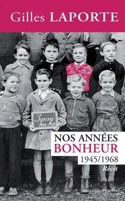 Nos annes bonheur 1945/1968 par Gilles Laporte