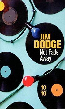 Not fade away  par Jim Dodge