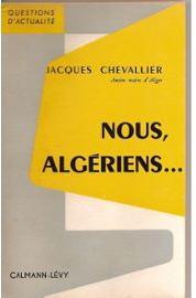Nous, Algriens... par Jacques Chevallier