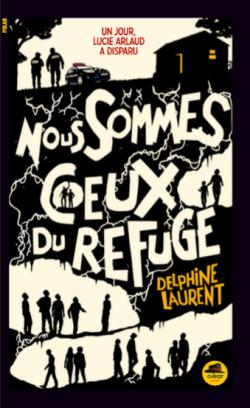 Nous sommes ceux du refuge par Delphine Laurent