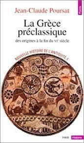 Nouvelle histoire de l'Antiquit. 1, La Grce prclassique par Jean-Claude Poursat