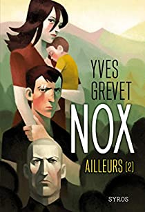 Nox, Tome 2 : Ailleurs  par Yves Grevet